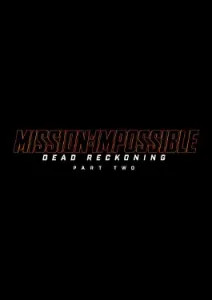 Mission: Impossible - Dead Reckoning Part Two (2024)