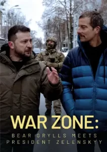 War Zone Bear Grylls meets President Zelenskyy (2023)