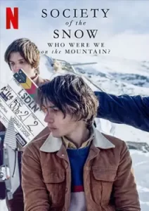 Society of the Snow: Who Were We on the Mountain? (2024) หิมะโหด คนทรหด: เราเป็นใครในเทือกเขานี้