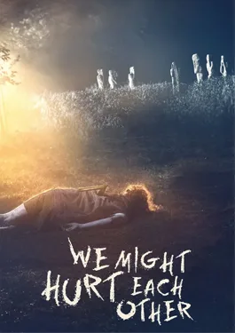 We Might Hurt Each Other (2022)